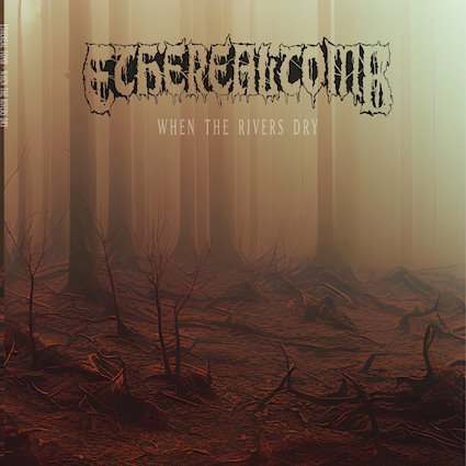 Ethereal Tomb – When The Rivers Dry