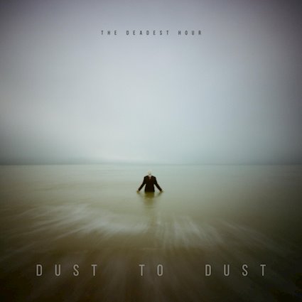 The Deadest Hour – Dust to Dust
