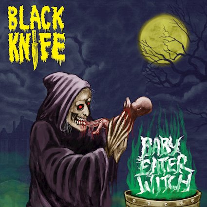 Black Knife – Baby Eater Witch