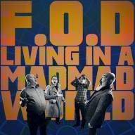 F.O.D. veröffentlicht mit 'Living in a mad mad world' eine explosive Single
