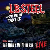 Metallisches Spektakel: L.B. Steel & Der Heilige Taucher erobern die Bühne!